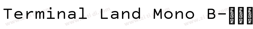 Terminal Land Mono B字体转换 Terminal Land Mono B字体转换